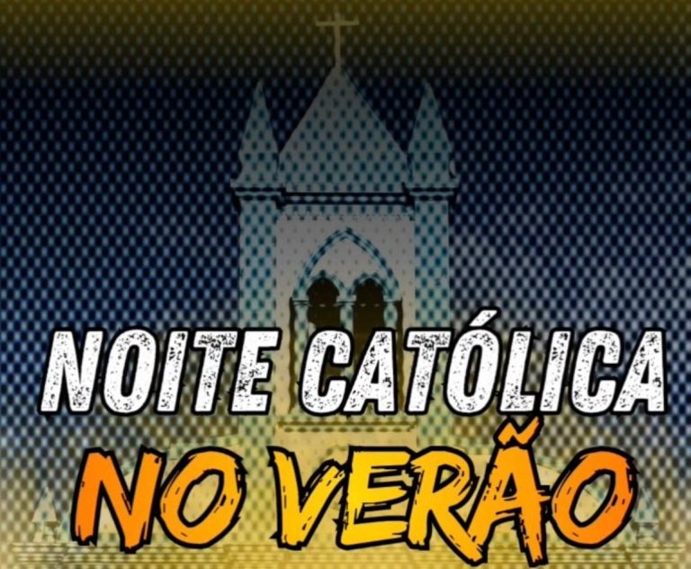 É hoje! Noite Católica no Verão